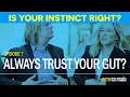 Are Your Instincts Right Should You Always Trust Your Intuition