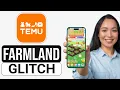 How To Do Temu Farmland Glitch 2024 - Working Method