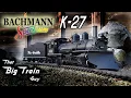 Bachmann Spectrum K-27 - 1 20 3 scale Review and running with a LONG TRAIN