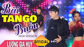 Download BÀI TANGO BUỒN (Tango+Remix)- Bản Đẹp Chuẩn 4K - Lương Gia Huy MP3