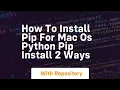 How to install pip for mac os python pip install 2 ways