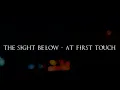 The Sight Below - At First Touch (unofficial music video)