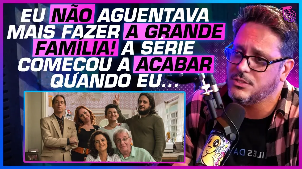 OS BASTIDORES INÉDITOS que LEVARAM ao FIM da série "A GRANDE FAMÍLIA" - LUCIO MAURO FILHO