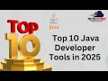Top 10 Java Developer Tools in 2025