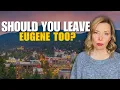 Why People Are Leaving Eugene Oregon