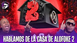 HABLAMOS DE LA CASA DE ALOFOKE 2 