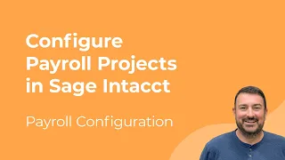 How to Configure Payroll Projects in Sage Intacct Construction
