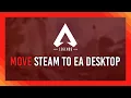 Guide Move Apex from STEAM to EA Desktop No Redownload