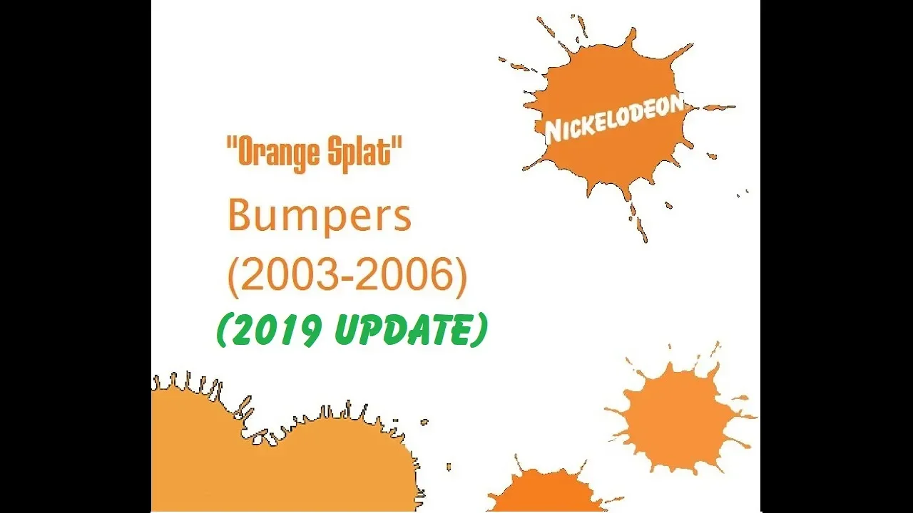 Nickelodeon "Orange Splat" Bumpers (2003, 2004-2006) (2019 UPDATE)