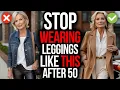 DON T Wear Leggings Like THIS Over 50 Do This Instead