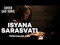 ISYANA SARASVATI - TETAP DALAM JIWA | COVER SAD SONG NADA 19