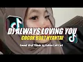 Download Lagu DJ ALWAYS LOVING YOU || SLOWED + REVERB VIRAL TIKTOK 🍂
