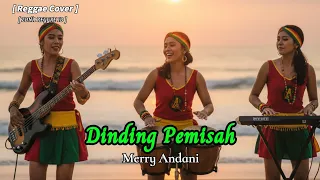 merry andani dinding pemisah reggae version cover remix by zona reggae id musik santai asik