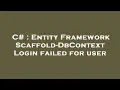 C Entity Framework Scaffold-DbContext Login failed for user