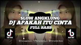 Download DJ APAKAH ITU CINTA || SLOW ANGKLUNG 🎶REMIX TERBARU 2023 BY FERNANDO BASS MP3