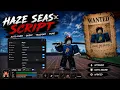 Haze Seas Script Pastebin KEYLESS with Auto Farm Fruit Finder More