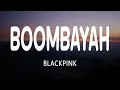 Download Lagu BLACKPINK - 'BOOMBAYAH' (Lyrics) - [English Subtitle]