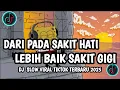 Download Lagu DJ DARI PADA SAKIT HATI LEBIH BAIK SAKIT GIGI DJ SLOW VIRAL TIKTOK TERBARU 2025