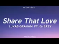 Lukas Graham - Share That Love (Lyrics) Ft. G-Eazy