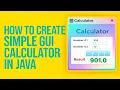 How to Build a Simple GUI Calculator in Java Beginner Java Swing Tutorial