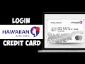 How to Login to Hawaiian Air Credit Card Hawaiian Air Credit Card Login to World Elite Mastercard
