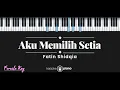 Download Lagu Aku Memilih Setia - Fatin Shidqia (KARAOKE PIANO - FEMALE KEY)