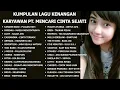 Download Lagu KUMPULAN LAGU KENANGAN KARYAWAN PT. MENCARI CINTA SEJATI #LaguHits#KumpulanLagu #LaguTerbaik