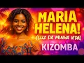 Download Lagu Maria Helena (Luz da Minha Vida) 🔥 Kizomba 🔥