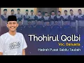 Download Lagu Terbaru !! THOHIRUL QOLBI | Voc. Mas Danu - Hadrah Pusat Sabilu Taubah