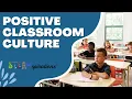 Positive Classroom Culture The Key to Student Success STEAMspirations