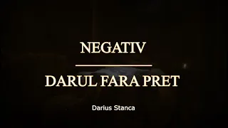negativ darul fara pret original darius stanca 2025