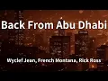 Download Lagu Wyclef Jean, French Montana, Rick Ross - Back From Abu Dhabi (Lyrics)