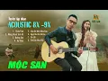 Download Lagu Tuyển Tập Nhạc Acoustic 8x, 9x Hay Nhất  - Chân Tình, Xin Lỗi - Mộc San