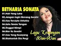 Lagu Full Album Betharia Sonata | Lagi Lawas Terbaik | Lagu Pop Nostalgia Era 80-90an | Lagu Kenangan