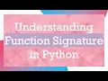 Understanding Function Signature in Python