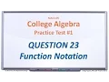 MAC1105 Practice Test Q23 Function Notation