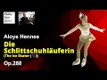 Download Lagu Aloys Hennes: Die Schlittschuhläuferin, Op.288
