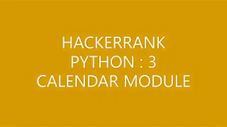 HACKERRANK PYTHON 3 CALENDAR MODULE