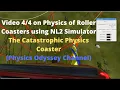 Physics of Roller Coasters using NL2 Simulation SW - Catastrophic Physics Coaster