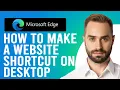 How to Make a Website Shortcut on Desktop Microsoft Edge Step-by-Step