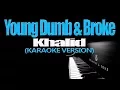 YOUNG DUMB \u0026 BROKE - Khalid (KARAOKE VERSION)