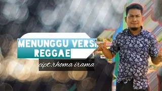 Download video klip |menunggu versi reggae/ cipt.rhoma irama MP3