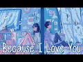Download Lagu Nightcore - Because I Love You (Yuika) - (SV/Lyrics/Valentine Special)