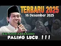Lagu PENGAJIAN LUCU KH ANWAR ZAHID TERBBARU 16 Desember 2025 jama'ah gak kuat tahan tawa