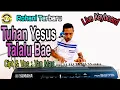 Tuhan Yesus Talalu Bae. Rohani Kristen Terbaru Cipt \u0026 Voc : Yan Mau.