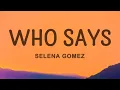 Download Lagu [1 Hour Version] Selena Gomez - Who Says (Lyrics)  2023
