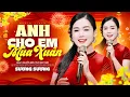 Lagu Nhạc Xuân Mới Nhất 2026 - Anh Cho Em Mùa Xuân \u0026 Đoản Xuân Ca | Nhạc Tết Bính Ngọ Đặc Biệt