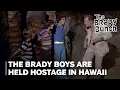 The Brady Boys Are Held Hostage in Hawaii