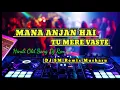 Download Lagu Mana Anjan Hai Tu Mere Vaste | Hearts Touching Song | Mana Anjaan Hoon Dj Remix/ Dj SM Remix Musharu