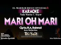Download Lagu Mari Oh Mari Karaoke (Titi Said) | Nada Wanita (C) | Cipta: A. Rahmat | Audio Jernih